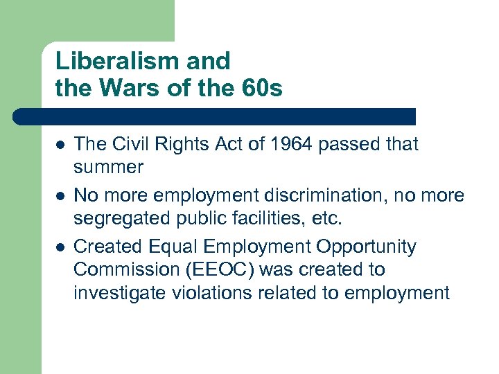 Liberalism and the Wars of the 60 s l l l The Civil Rights