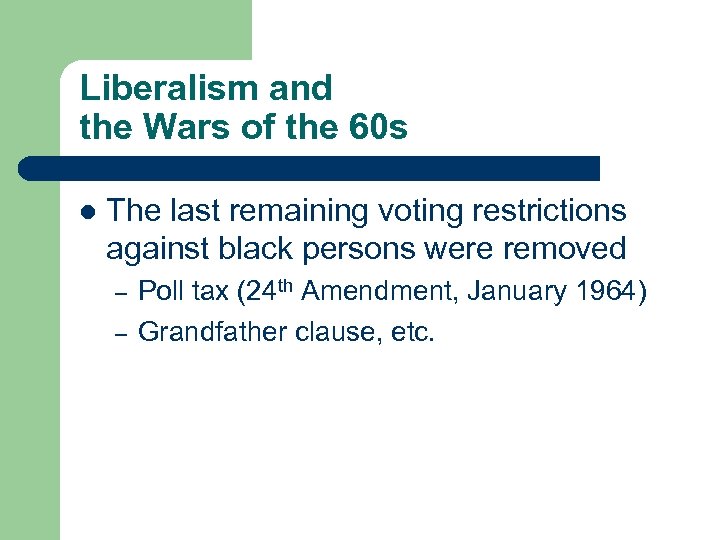 Liberalism and the Wars of the 60 s l The last remaining voting restrictions