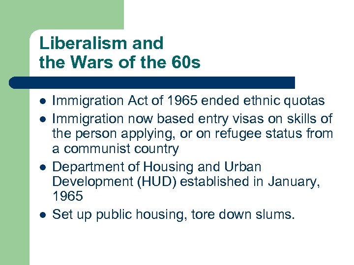 Liberalism and the Wars of the 60 s l l Immigration Act of 1965