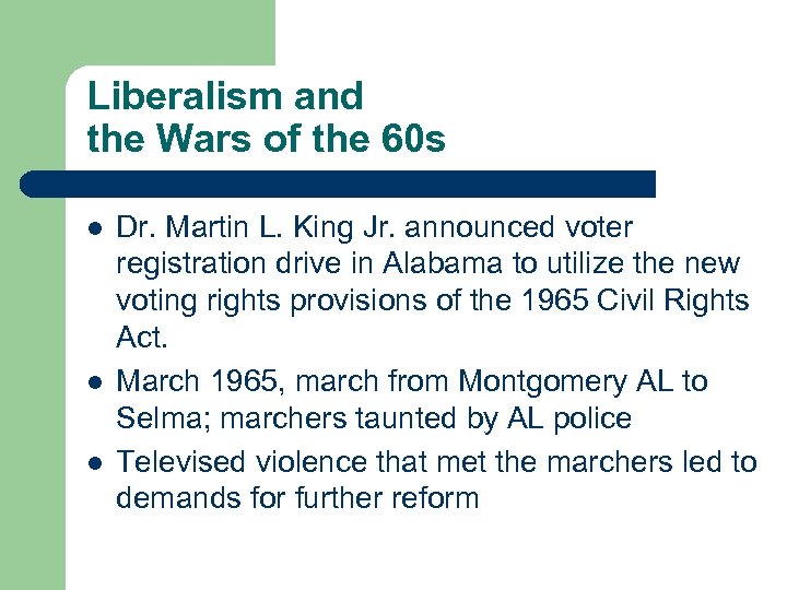 Liberalism and the Wars of the 60 s l l l Dr. Martin L.