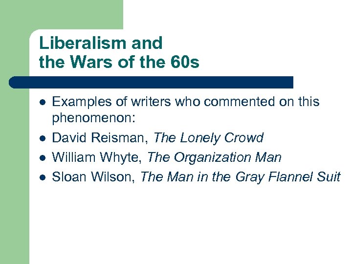 Liberalism and the Wars of the 60 s l l Examples of writers who