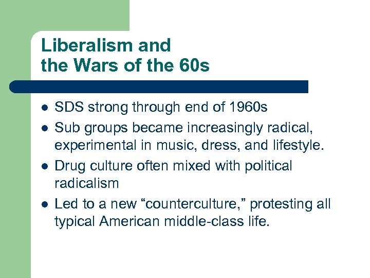 Liberalism and the Wars of the 60 s l l SDS strong through end