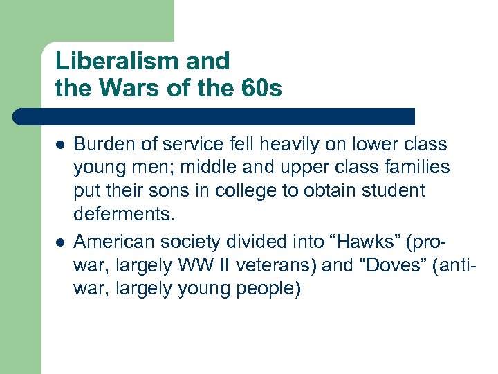 Liberalism and the Wars of the 60 s l l Burden of service fell