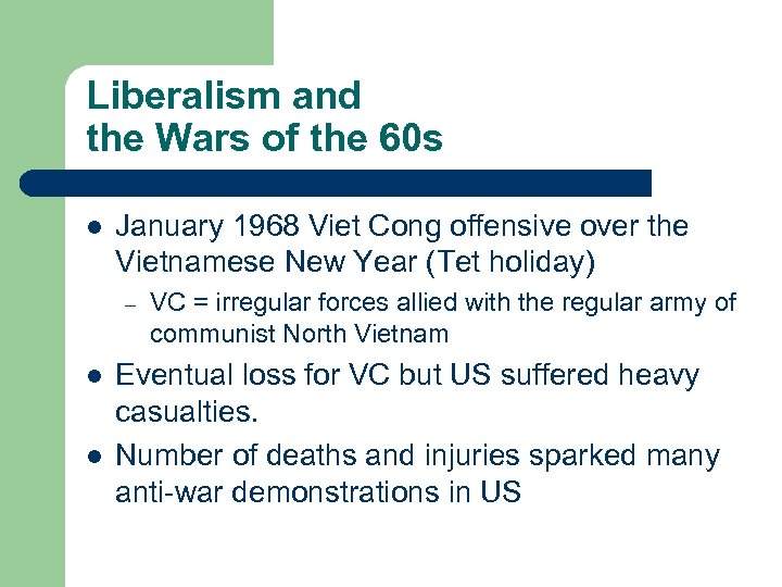 Liberalism and the Wars of the 60 s l January 1968 Viet Cong offensive