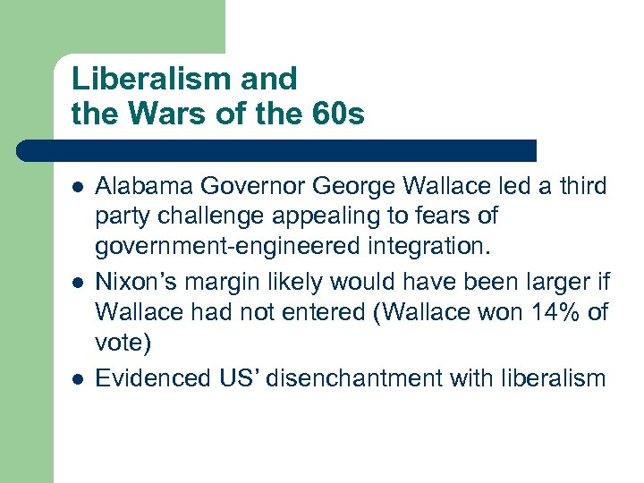 Liberalism and the Wars of the 60 s l l l Alabama Governor George