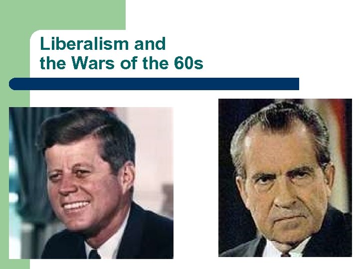 Liberalism and the Wars of the 60 s 