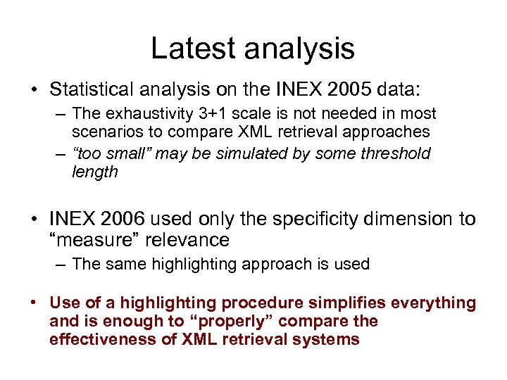 Latest analysis • Statistical analysis on the INEX 2005 data: – The exhaustivity 3+1