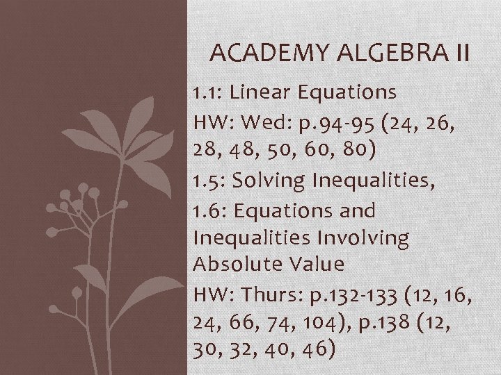 ACADEMY ALGEBRA II 1. 1: Linear Equations HW: Wed: p. 94 -95 (24, 26,