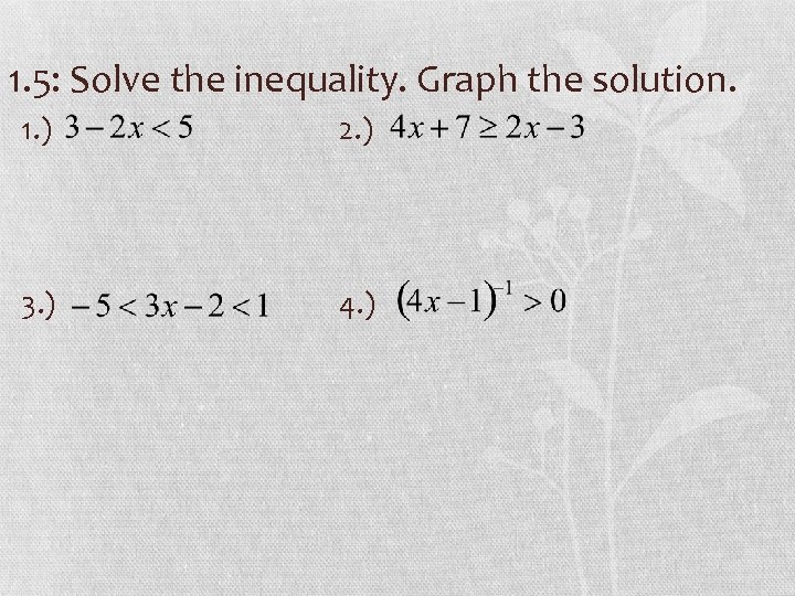 1. 5: Solve the inequality. Graph the solution. 1. ) 2. ) 3. )
