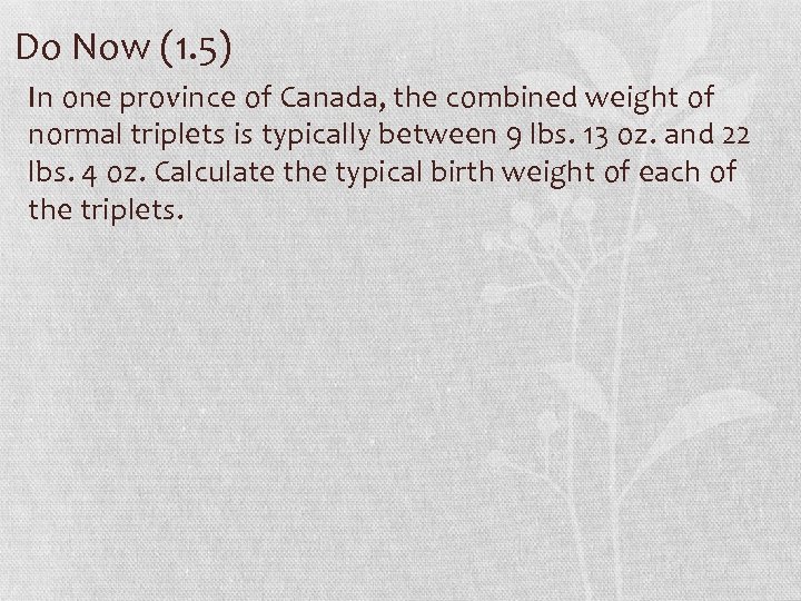 Do Now (1. 5) In one province of Canada, the combined weight of normal