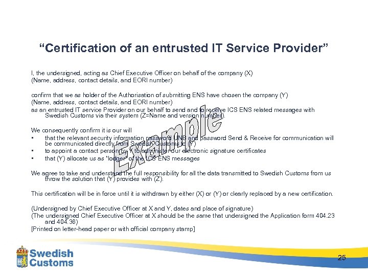 “Certification of an entrusted IT Service Provider” I, the undersigned, acting as Chief Executive