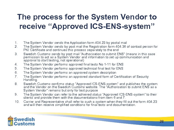 The process for the System Vendor to receive “Approved ICS-ENS-system” 1. 2. 3. 4.