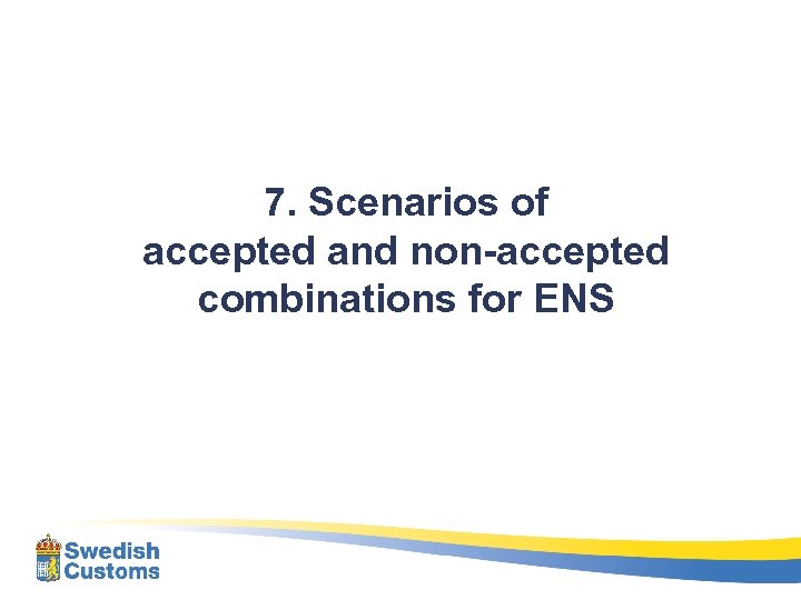 7. Scenarios of accepted and non-accepted combinations for ENS 
