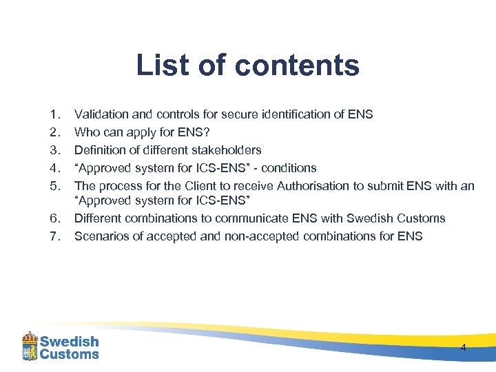 List of contents 1. 2. 3. 4. 5. 6. 7. Validation and controls for