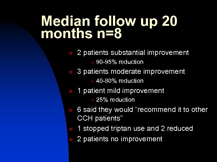Median follow up 20 months n=8 n 2 patients substantial improvement « n 3