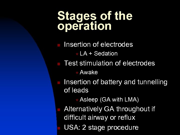 Stages of the operation n Insertion of electrodes « LA n + Sedation Test