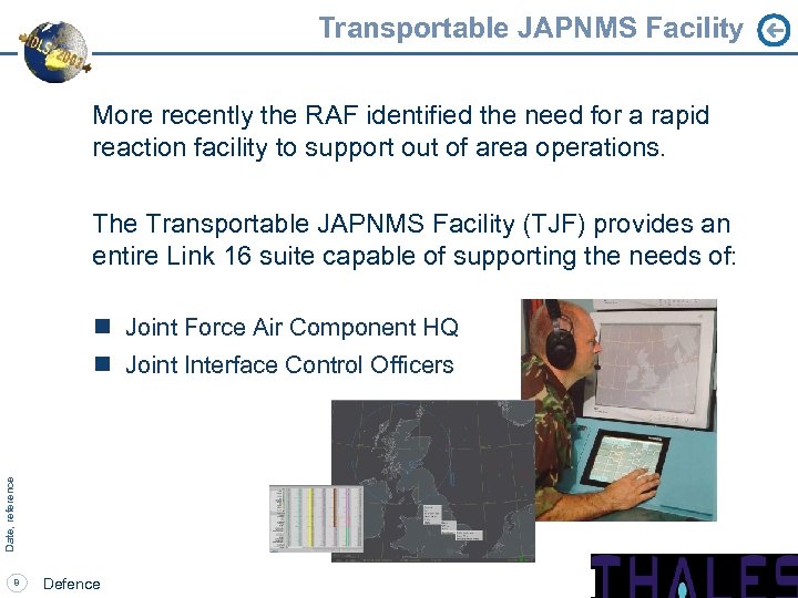 Transportable JAPNMS Facility More recently the RAF identified the need for a rapid reaction