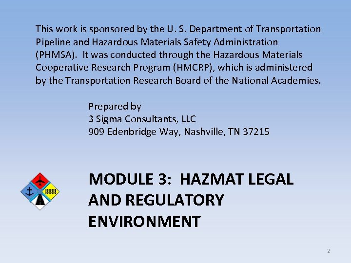 This work is sponsored by the U. S. Department of Transportation Pipeline and Hazardous