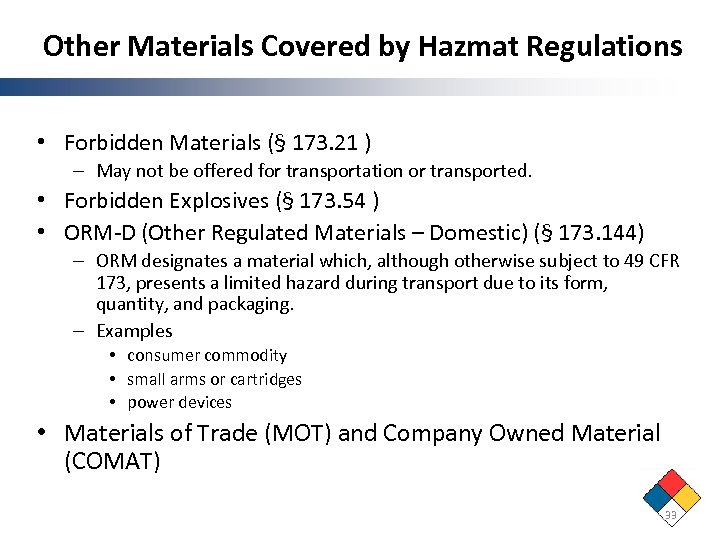 Other Materials Covered by Hazmat Regulations • Forbidden Materials (§ 173. 21 ) –