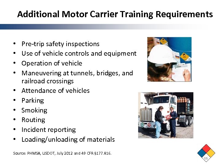 Additional Motor Carrier Training Requirements • • • Pre-trip safety inspections Use of vehicle