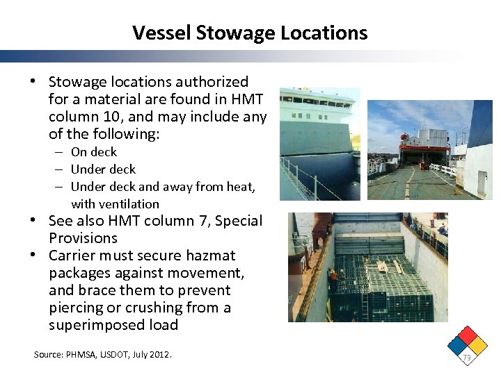 Vessel Stowage Locations • Stowage locations authorized for a material are found in HMT