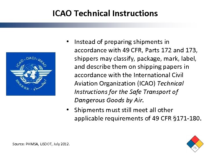 ICAO Technical Instructions • Instead of preparing shipments in accordance with 49 CFR, Parts