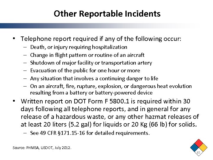 Other Reportable Incidents • Telephone report required if any of the following occur: –