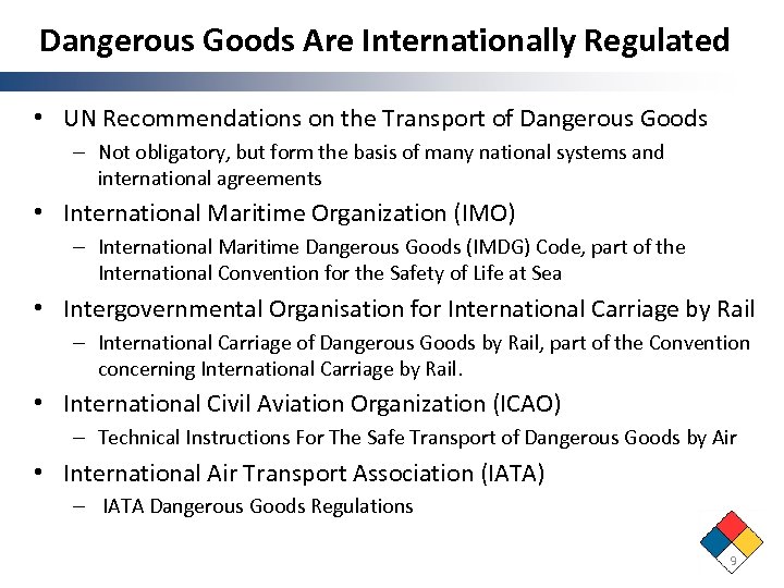 Dangerous Goods Are Internationally Regulated • UN Recommendations on the Transport of Dangerous Goods