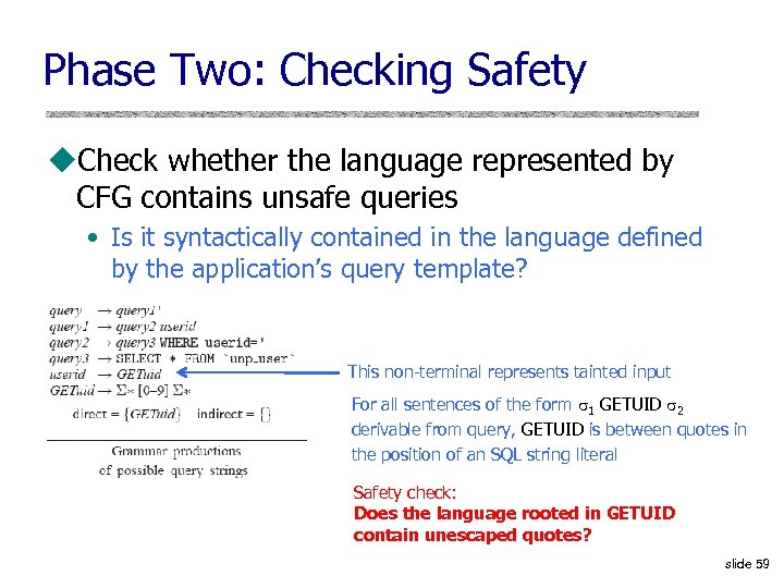 Phase Two: Checking Safety u. Check whether the language represented by CFG contains unsafe