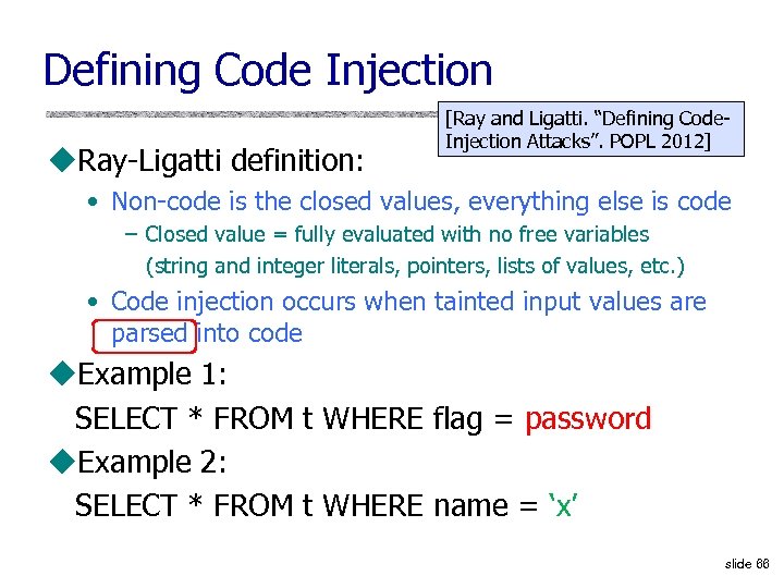 Defining Code Injection u. Ray-Ligatti definition: [Ray and Ligatti. “Defining Code. Injection Attacks”. POPL