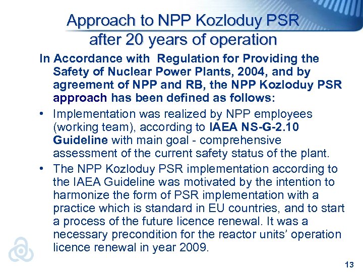 Approach to NPP Kozloduy PSR after 20 years of operation In Accordance with Regulation