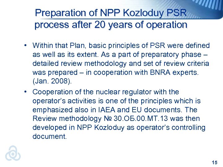 Preparation of NPP Kozloduy PSR process after 20 years of operation • Within that