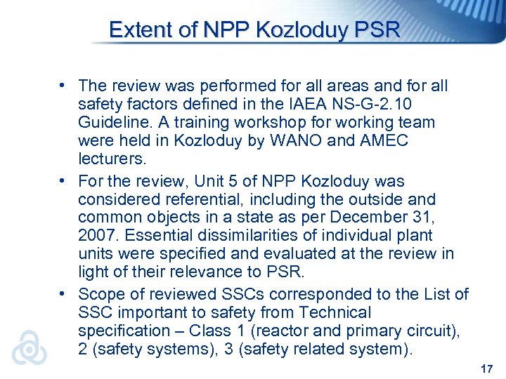 Extent of NPP Kozloduy PSR • The review was performed for all areas and