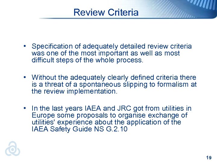 Review Criteria • Specification of adequately detailed review criteria was one of the most