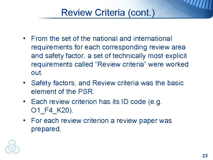 Review Criteria (cont. ) • From the set of the national and international requirements