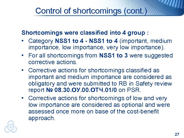 Control of shortcomings (cont. ) Shortcomings were classified into 4 group : • Category