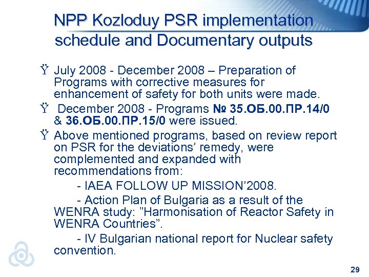 NPP Kozloduy PSR implementation schedule and Documentary outputs Ÿ July 2008 - December 2008