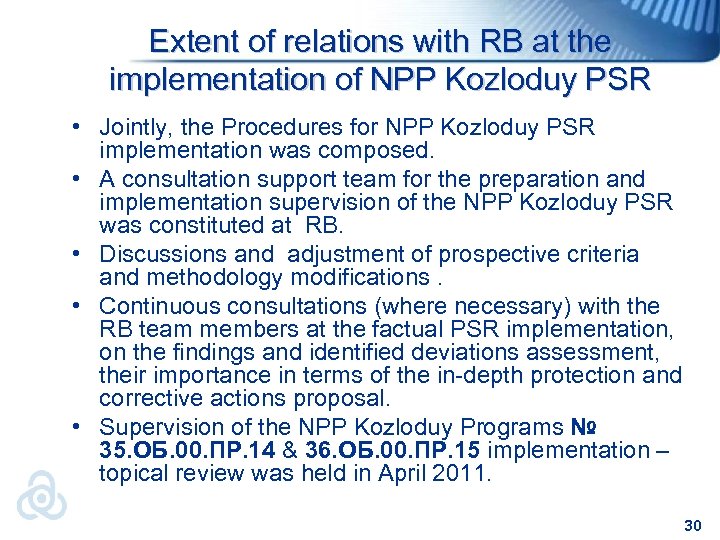 Extent of relations with RB at the implementation of NPP Kozloduy PSR • Jointly,