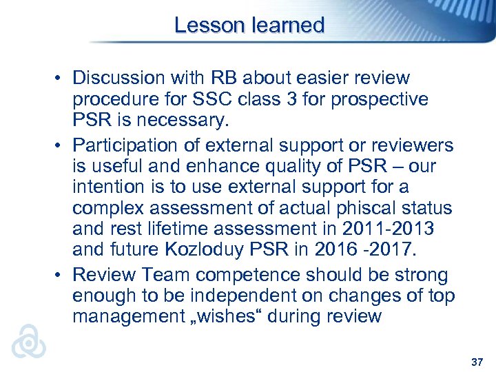 Lesson learned • Discussion with RB about easier review procedure for SSC class 3