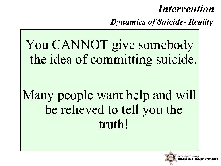 Intervention Dynamics of Suicide- Reality You CANNOT give somebody the idea of committing suicide.