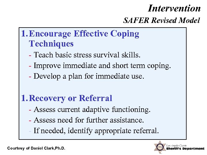 Intervention SAFER Revised Model 1. Encourage Effective Coping Techniques - Teach basic stress survival