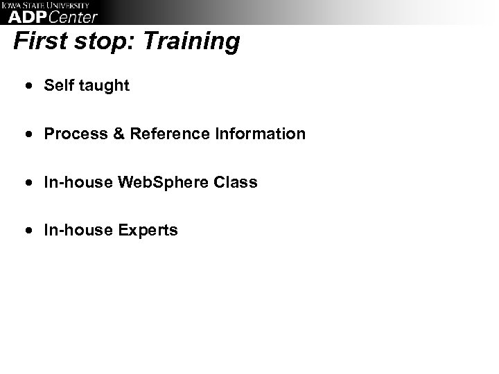First stop: Training · Self taught · Process & Reference Information · In-house Web.