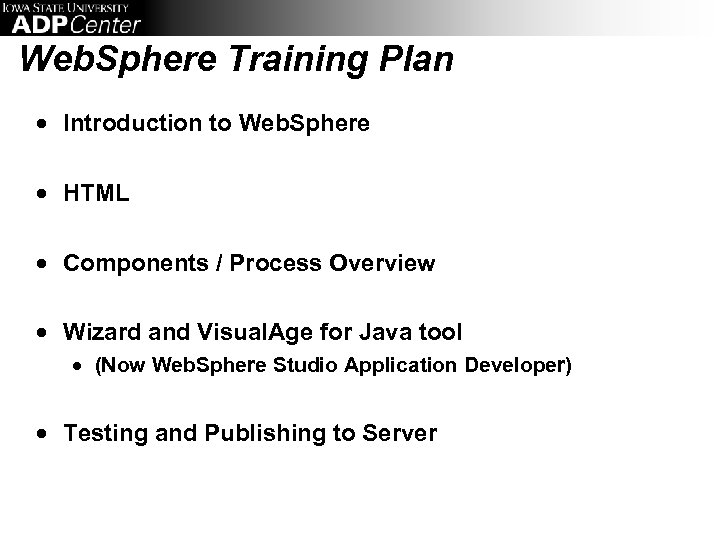 Web. Sphere Training Plan · Introduction to Web. Sphere · HTML · Components /