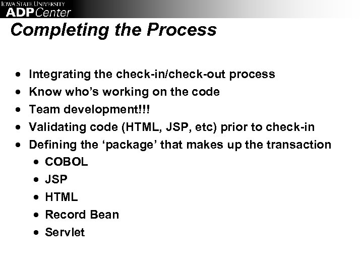 Completing the Process · · · Integrating the check-in/check-out process Know who’s working on