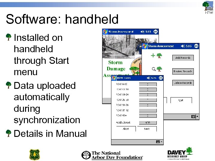 Software: handheld Installed on handheld through Start menu Data uploaded automatically during synchronization Details