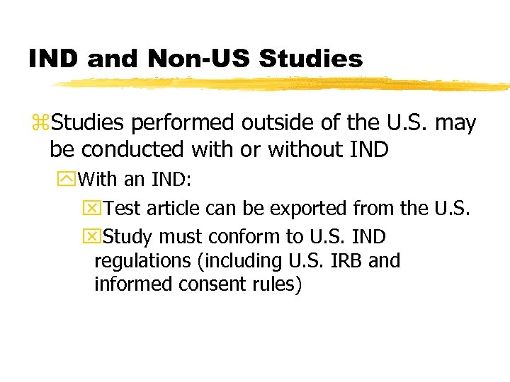 IND and Non-US Studies z. Studies performed outside of the U. S. may be