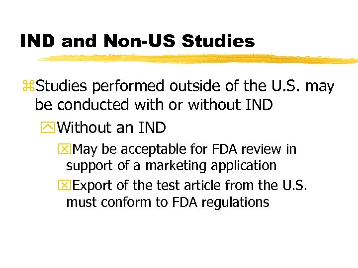 IND and Non-US Studies z. Studies performed outside of the U. S. may be