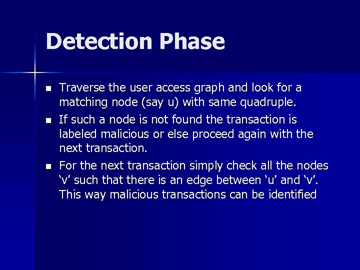 Detection Phase n n n Traverse the user access graph and look for a
