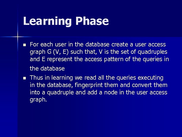 Learning Phase n For each user in the database create a user access graph