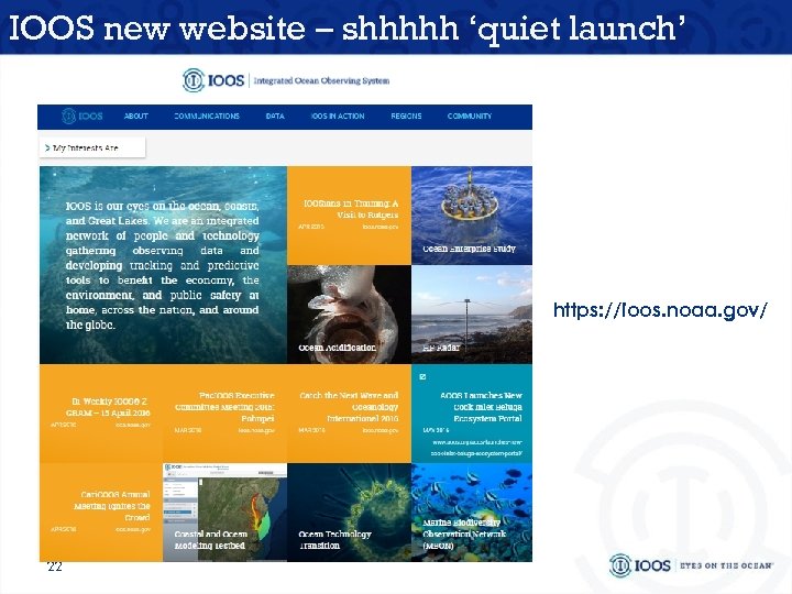 IOOS new website – shhhhh ‘quiet launch’ https: //ioos. noaa. gov/ 22 